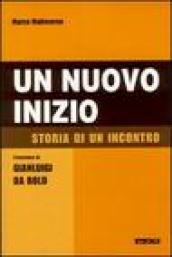 Un nuovo inizio. Storia di un incontro