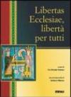 Libertas ecclesiae, libertà per tutti. Catalogo della mostra