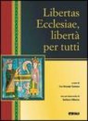 Libertas ecclesiae, libertà per tutti. Catalogo della mostra