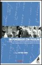 «Un pomeriggio con Pasolini». Il cinema, la politica, il senso religioso in un dialogo inedito tra il grande intellettuale e un gruppo di studenti