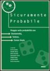 Sicuramente probabile. Viaggio nella probabilità con Dostoevskij, Tolkien, Conan Doyle. Catalogo della mostra (2005)