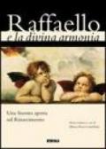 Raffaello e la divina armonia. Una finestra aperta sul Rinascimento. Catalogo della mostra (2005)