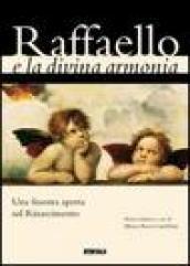 Raffaello e la divina armonia. Una finestra aperta sul Rinascimento. Catalogo della mostra (2005)