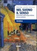 Nel suono il senso: Grammatica della lingua italiana ad uso scolastico