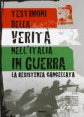 Testimoni della verità nell'Italia in guerra. La Resistenza cancellata