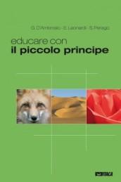 Educare con il Piccolo Principe. Ediz. illustrata