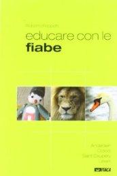 Educare con le fiabe. Andersen, Collodi, Saint-Exupéry, Lewis