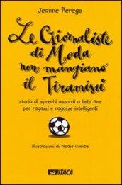 Le giornaliste di moda non mangiano il tiramisù