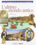 La Chiesa e la sua storia. 3: L'ultimo mondo antico, dal 381 al 600