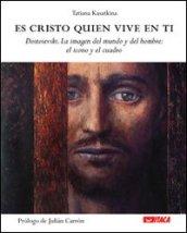 Es Cristo quien vive en ti. Dostoievski. La imagen del mundo y del hombre: el icono y el cuadro