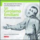 Hai spezzato le mie catene e mi hai preso per mano. San Girolamo Emiliani. 500 anni per l'educazione