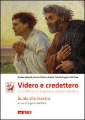 Videro e credettero. La bellezza e la gioia di essere cristiani