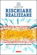 Rischiare realizzare. Percorsi e ricerche tra università e lavoro