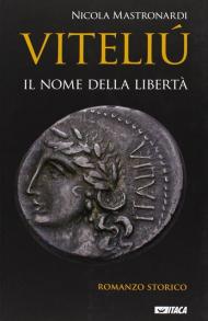 Viteliú. Il nome della libertà