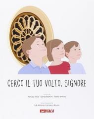 Cerco il tuo volto, Signore. Percorso elementare di religione cattolica. Per la 3ª classe elementare. Ediz. illustrata. Con espansione online