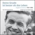 Deine Gnade ist besser als das Leben. Eugenio Corecco 1931-1995