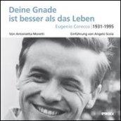 Deine Gnade ist besser als das Leben. Eugenio Corecco 1931-1995