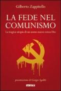 La fede nel comunismo: La tragica utopia di un uomo nuovo senza Dio