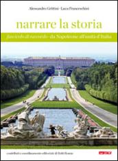 Narrare la storia. Da Napoleone all'unità d'Italia. Per la Scuola media