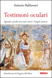 Testimoni oculari. Quando e perché sono stati scritti i vangeli sinottici