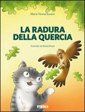 La radura della quercia. Ediz. illustrata