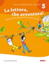 Alla scoperta del mondo. Sussidiario. Per la 5ª classe elementare. Nuova ediz. vol.5