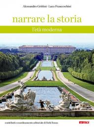 Narrare la storia. Con Fascicolo. Nuova ediz.. Vol. 2: età moderna, L'.