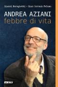 Andrea Aziani febbre di vita