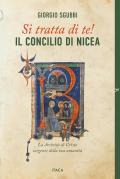 Si tratta di te! Il Concilio di Nicea. La divinità di Cristo sorgente della tua umanità