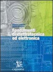 Fondamenti di elettrotecnica ed elettronica. Per le Scuole superiori