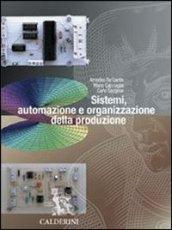 Sistemi, automazione e organizzazione della produzione. Per gli Ist. professionali per l'industria e l'artigianato