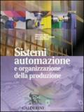 Sistemi, automazione e organizzazione della produzione. Per gli Ist. Professionali per l'industria e l'artigianato