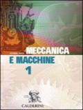 Meccanica e macchine. Per gli Ist. Tecnici industriali: 1