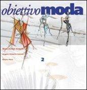 Obiettivo moda. Per le Scuole superiori: 1