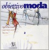 Obiettivo moda. Per le Scuole superiori (2)