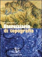 Eserciziario di topografia. Per le Scuole superiori