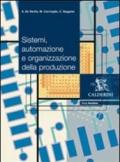 Sistemi, automazione e organizzazione della produzione. Per gli Ist. professionali per l'industria e l'artigianato. Con DVD-ROM