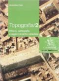 Topografia. Per gli Ist. tecnici per geometri vol.2