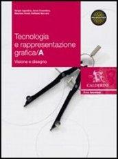 Tecnologia e disegno. Per le Scuole superiori vol.1