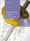 Impianti tecnici in edilizia e territorio. Per gli Ist. tecnici per geometri: 2