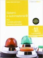 Sistemi e automazione industriale. Per gli Ist. Tecnici industriali. Con espansione online vol.3