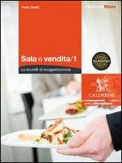 Sale e vendite. La scuol@ di enogastronomia. Per gli Ist. professionali alberghieri. Con espansione online: 1