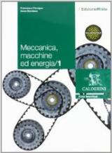 Meccanica. Macchine ed energia. Con espansione online. Vol. 1