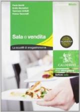 Sala e vendita. La scuol@ di enogastronomia. Settore sala. Per gli Ist. professionali alberghieri. Con espansione online