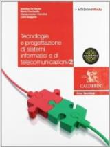 Tecnologie. Progettazione di sistemi informatici e di telecomunicazione. Con espansione online. Vol. 2