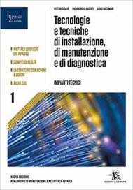 Tecnologia e tecniche di manutenzione, di installazione e di diagnostica. Con e-book. Con espansione online. Vol. 1