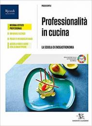 Professionalità in cucina. Per il biennio delle Scuole superiori. Con e-book. Con espansione online. Con Libro: Quaderno operativo