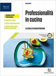 Professionalità in cucina. Per il biennio delle Scuole superiori. Con e-book. Con espansione online. Con Libro: Quaderno