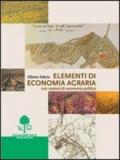 Elementi di economia agraria. Con nozioni di economia politica. Per gli Ist. Tecnici e professionali