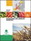 Economia dei mercati agricoli. Per gli Ist. Professionali per l'agricoltura